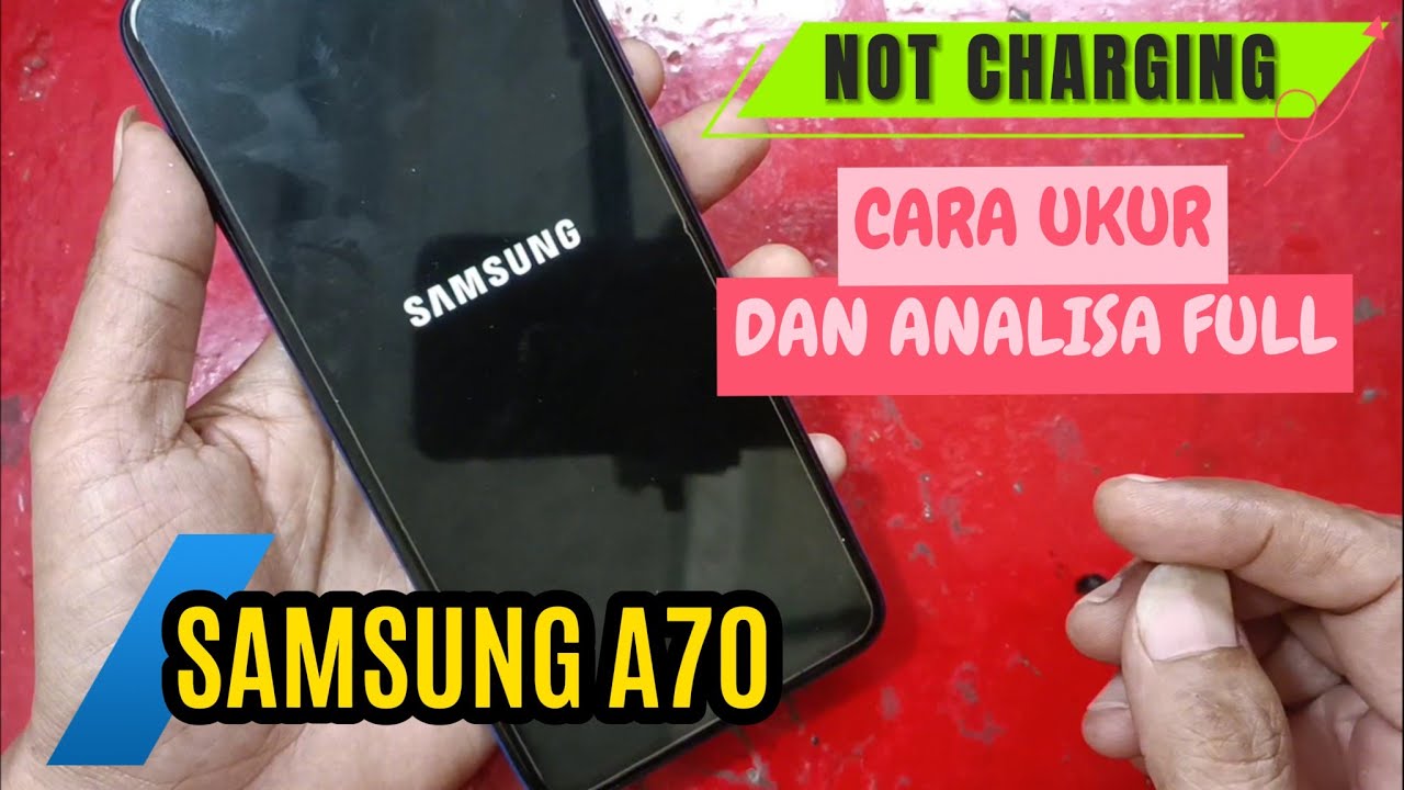 CARA UKUR DAN ANALISA KASUS CHARGING SAMSUNG A70