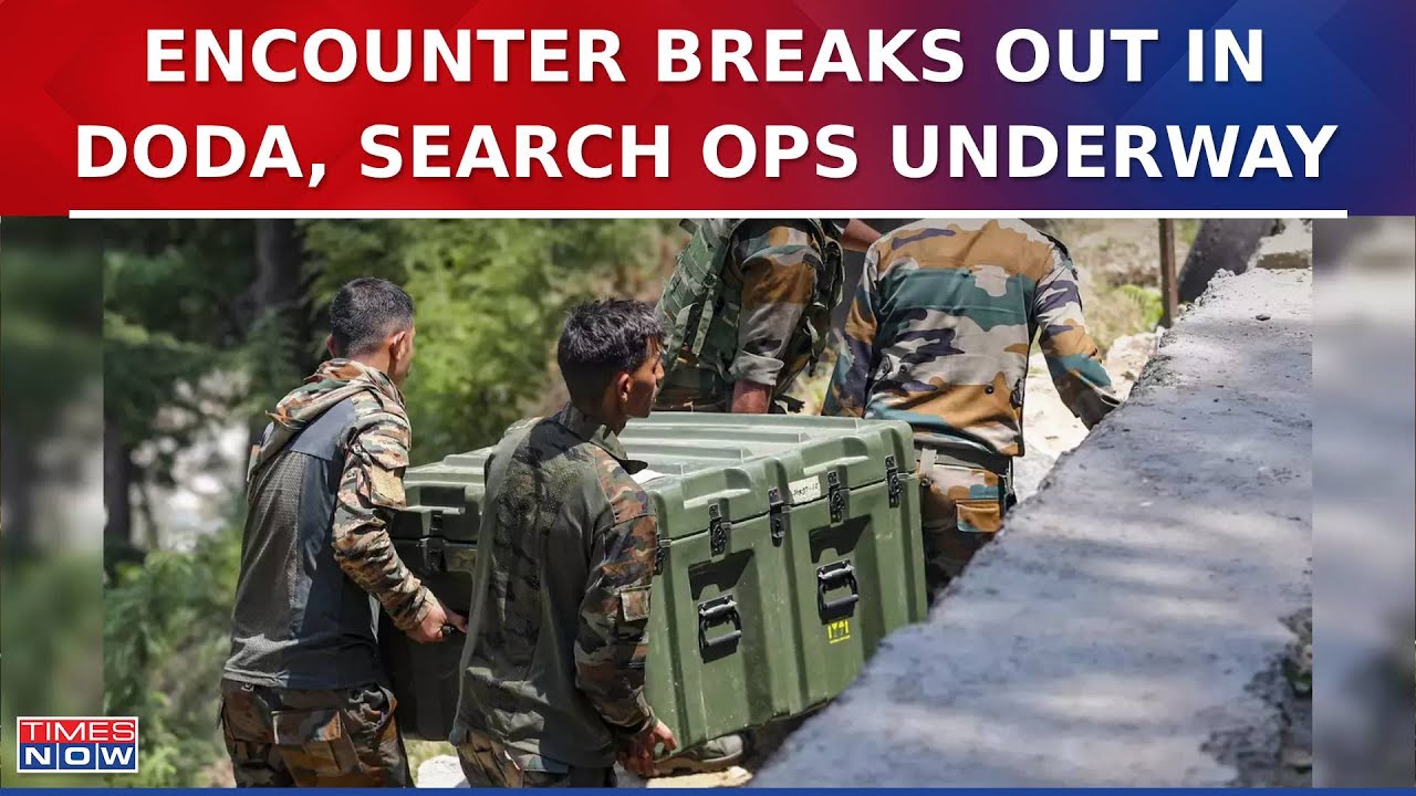 J&K: Encounter breaks out in Doda, search ops by security forces underway to eliminate terrorists