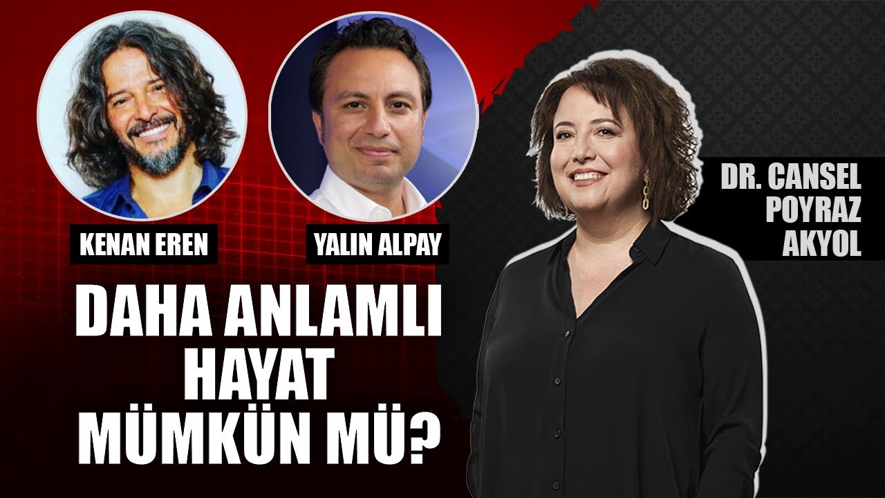 'Sistem Kişileri Yener' Değişim Topluma İyi Gelir mi? Cansel Poyraz Akyol & Kenan Eren & Yalın Alpay