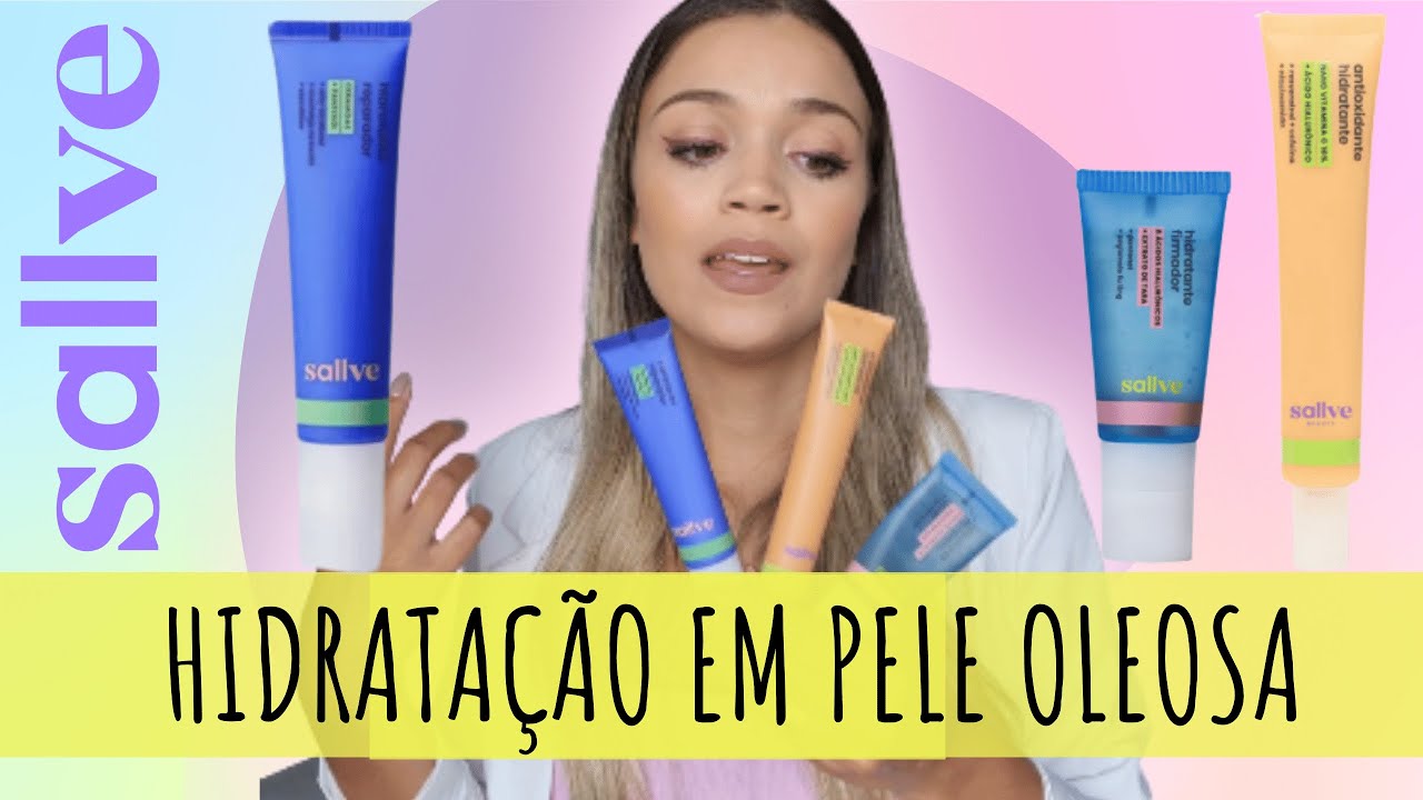 TESTEI: SALLVE | PELE OLEOSA | Hidratante Reparador | Antioxidante Hidratante | Hidratante Firmador