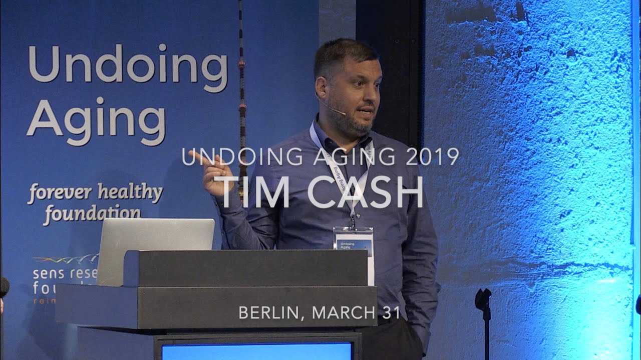Tim Cash presenting at Undoing Aging 2019