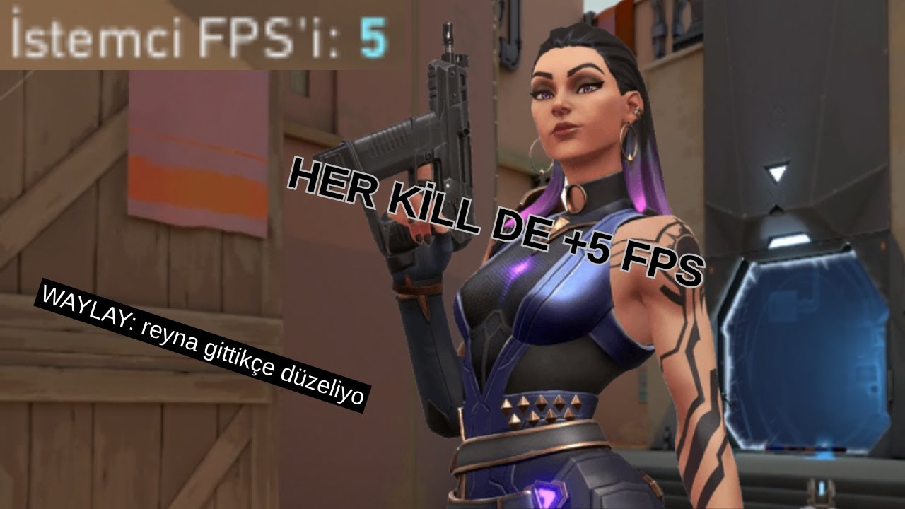VALORANT 5 FPS CHALLENGE AMA! HER KİLL +5 FPS