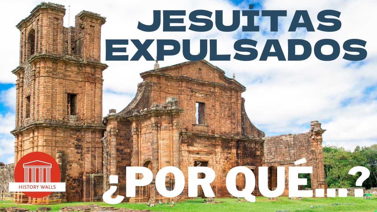 &iquest;Por qu&eacute; expulsaron a los jesuitas de Am&eacute;rica?