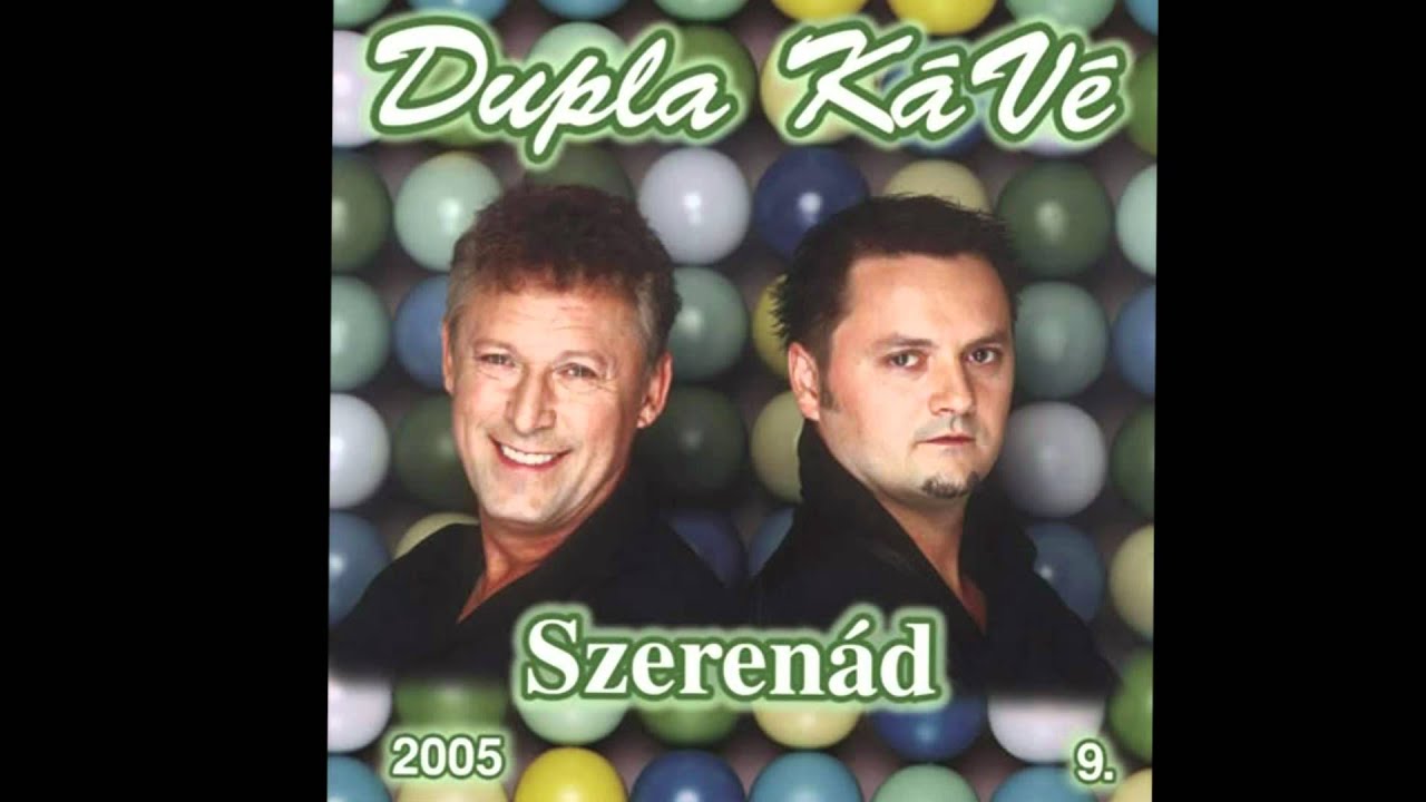Dupla KáVé - Kár összeveszni velem - Szerenád - 2005 - 9. album