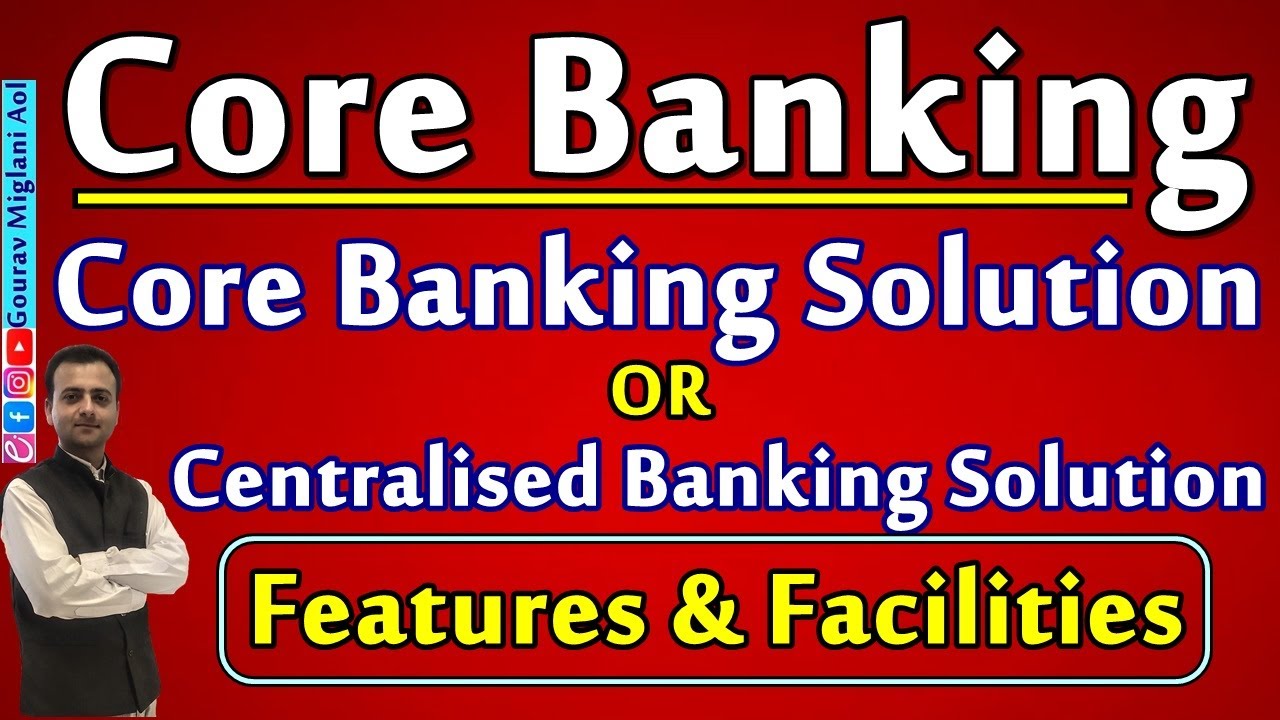 Core Banking | Core Banking Solution | Centralised Banking Solution | CBS | Core Banking System