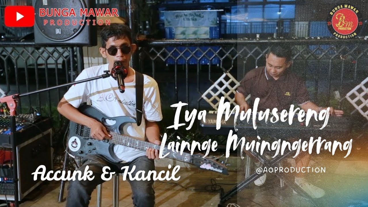 KANCIL AO || Iya Mulusereng Laingnge Muingngerrang || cipta: Busrianto || Official Live Cover