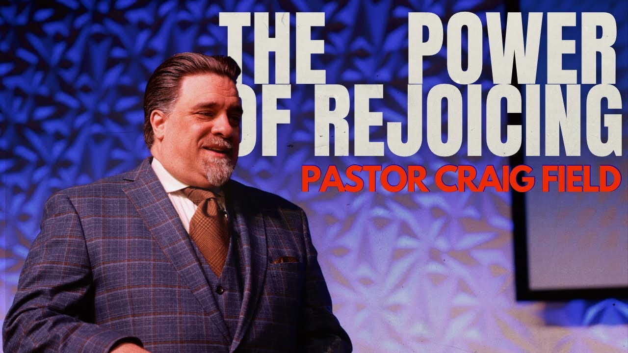 The Power of Rejoicing | Pastor Craig Field | 1.18.26