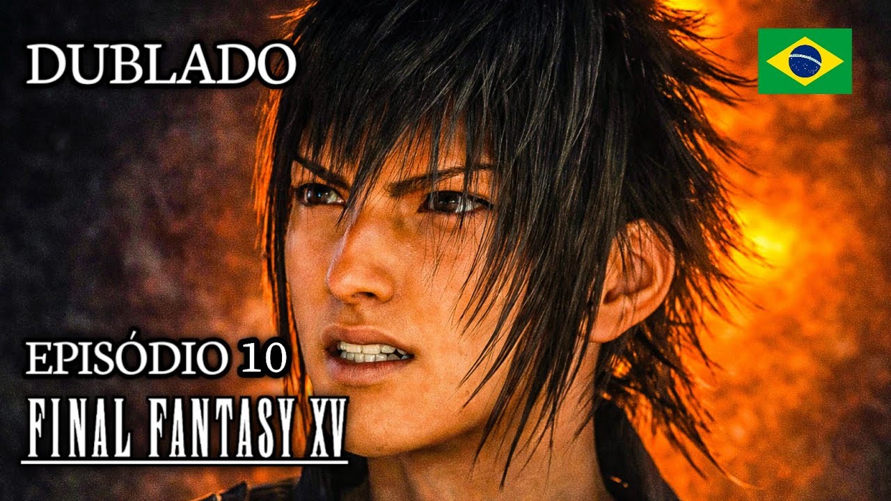 Final Fantasy XV "A Série" | Episodio 10 | DUBLADO PT BR