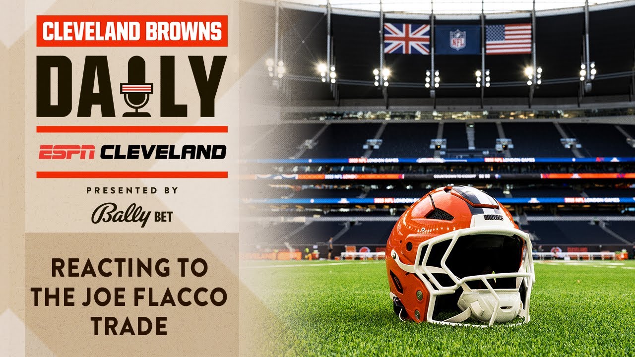 Reacting to the Joe Flacco Trade | Cleveland Browns Daily | 10.7.25