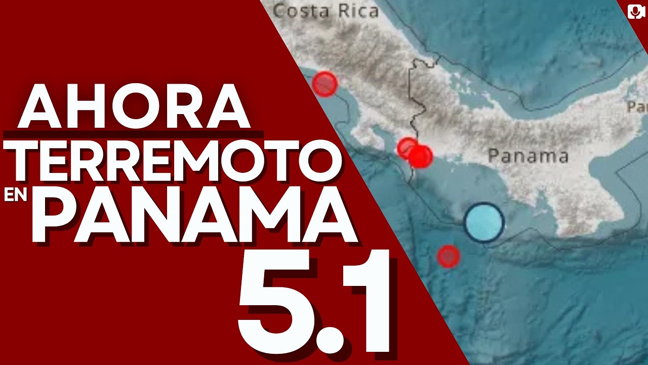 🔴AHORA🔴TERREMOTO 5.1 SACUDE A PANAMA SE REPORTAN DAÑOS Y POSIBLES REPLICAS EN CENTROAMERICA