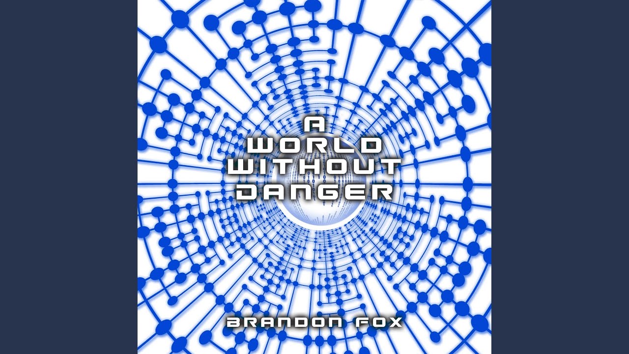 A World Without Danger