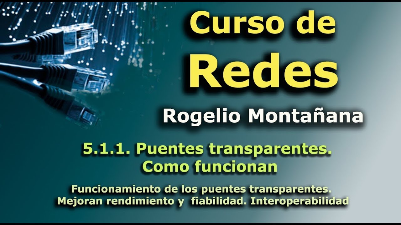 Curso de Redes. 5.1.1. Puentes transparentes. Como funcionan