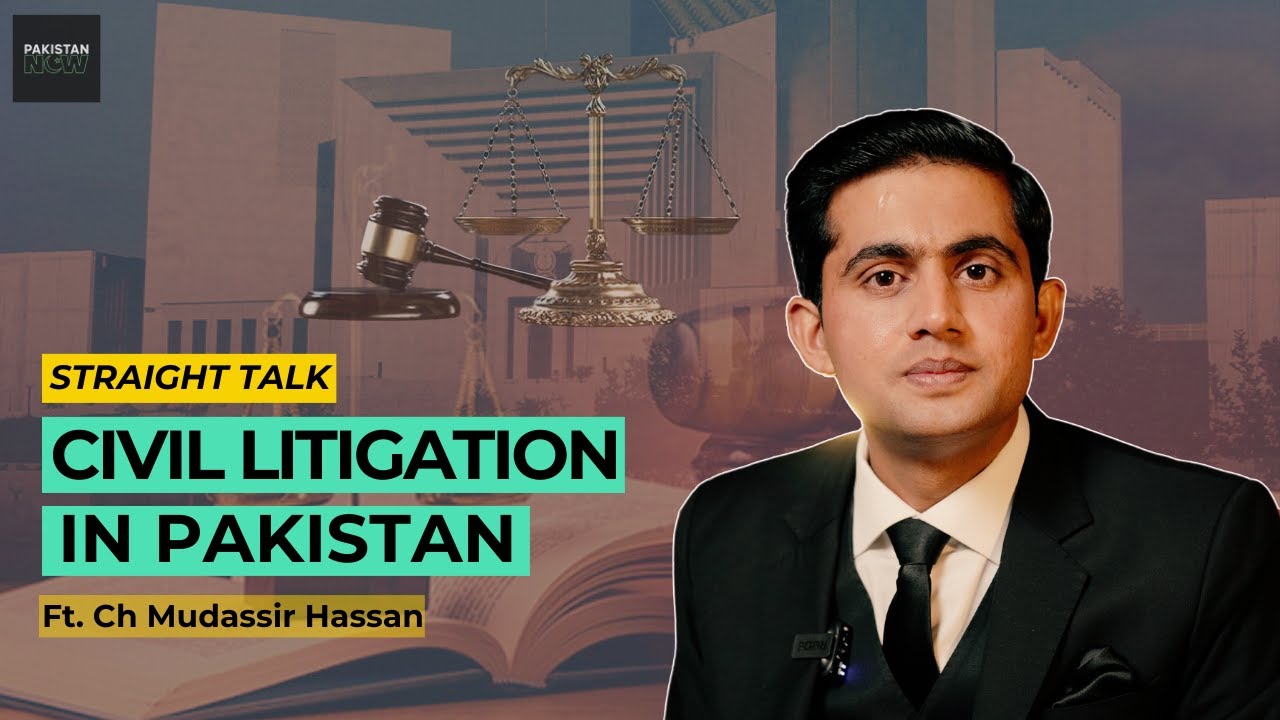 Civil Litigation in Pakistan | ft Ch Mudassir Hassan