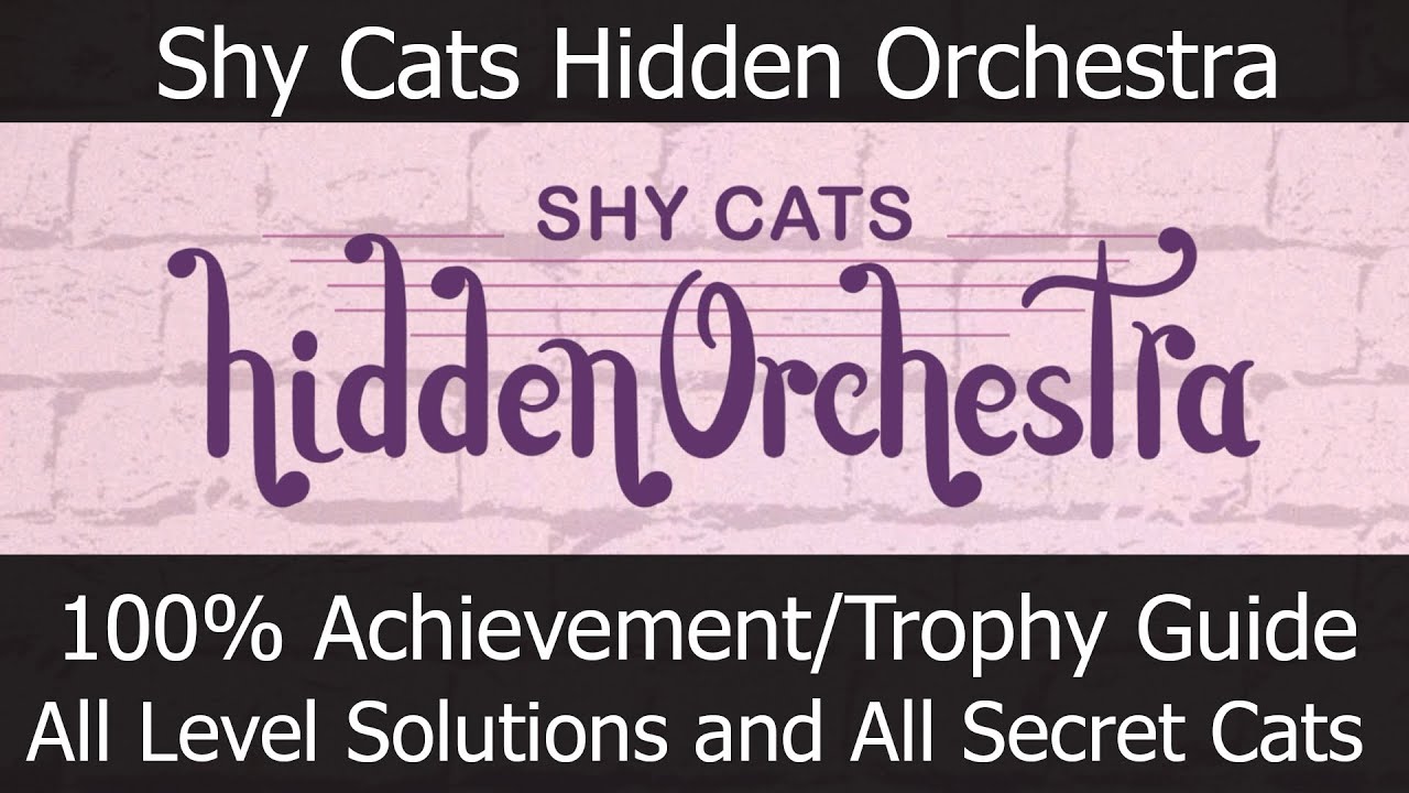Shy Cats Hidden Orchestra - 100% Achievement/Trophy Guide - All Level Solutions and All Secret Cats
