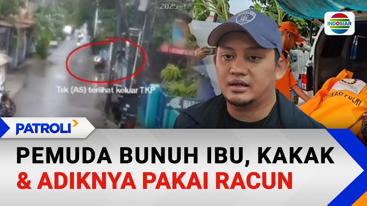 Pemuda Bunuh Ibu, Kakak, dan Adiknya Pakai Racun | Patroli