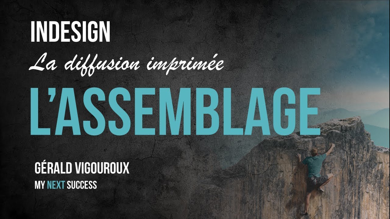 Formation InDesign - 90 - L'assemblage - Par Gérald VIGOUROUX