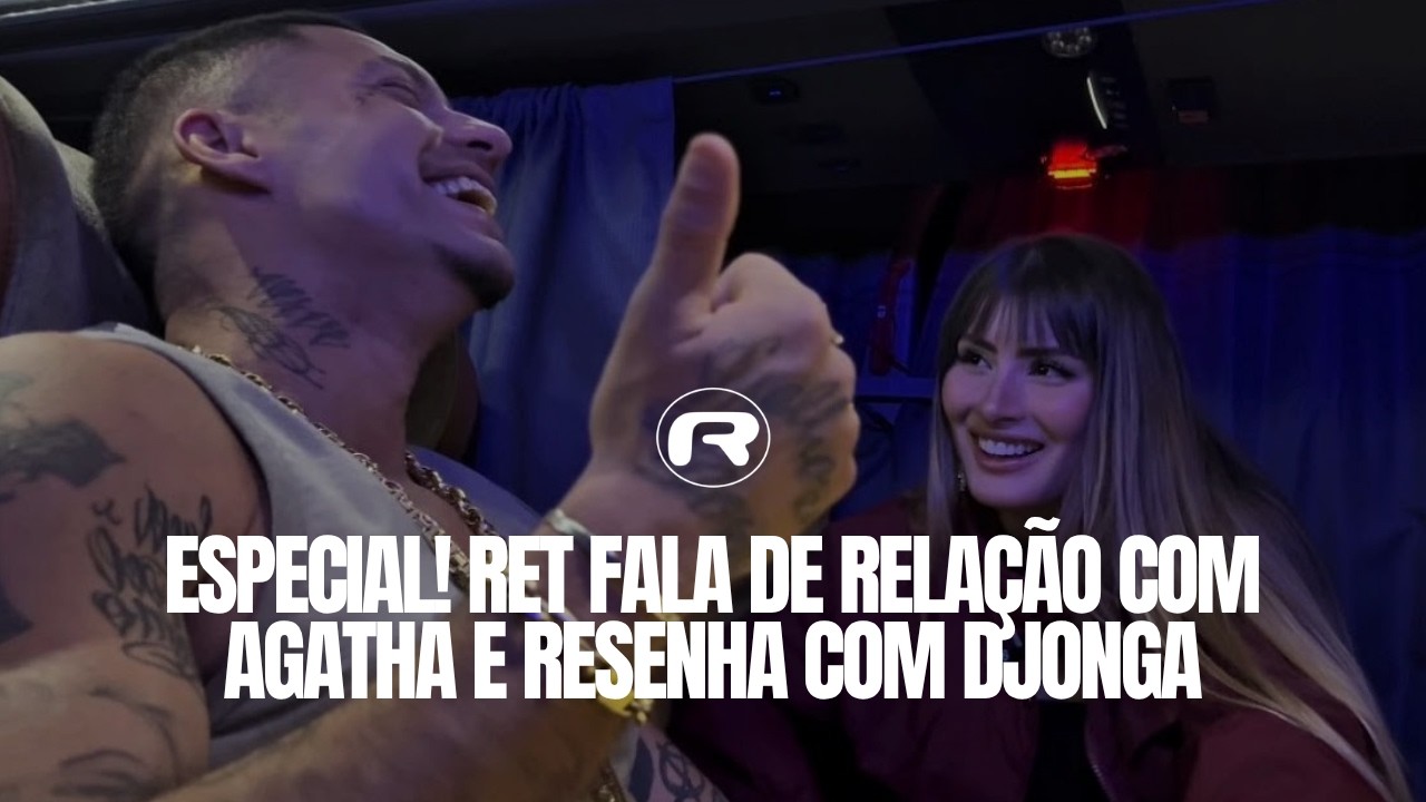 ESPECIAL! RET FALA DE RELAÇÃO COM AGATHA E RESENHA COM DJONGA