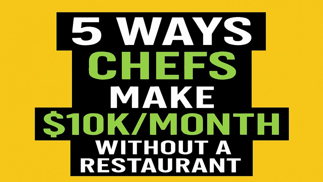 5 Ways Chefs Make $10K/Month Without a Restaurant (In 2025)