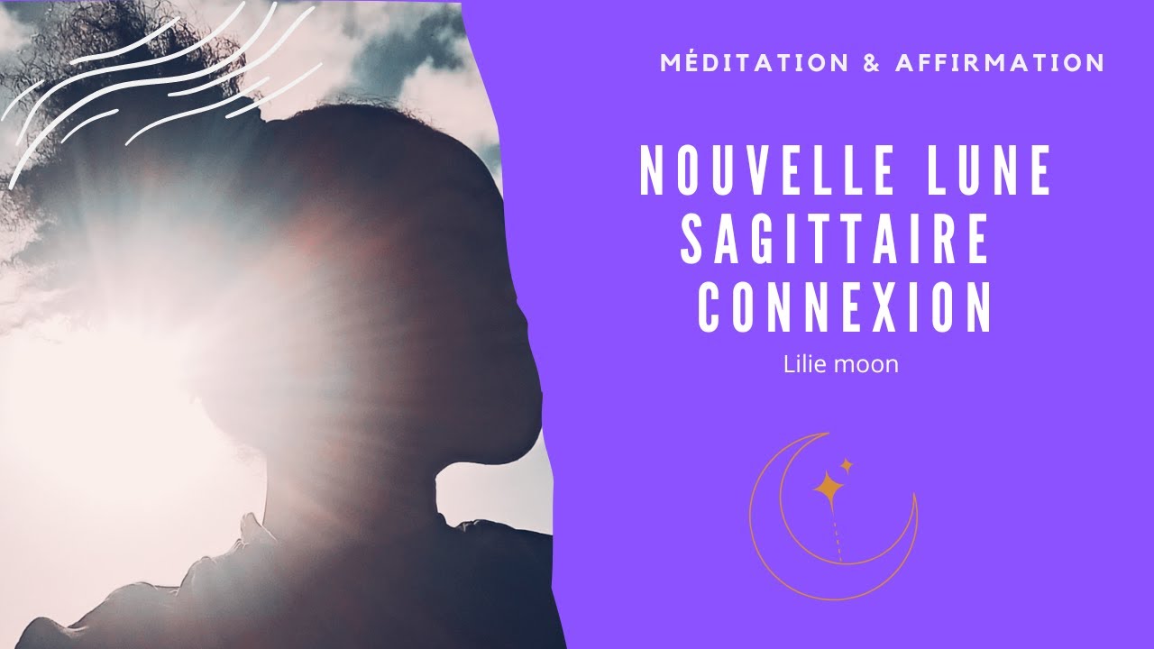 nouvelle lune sagittaire, connexion