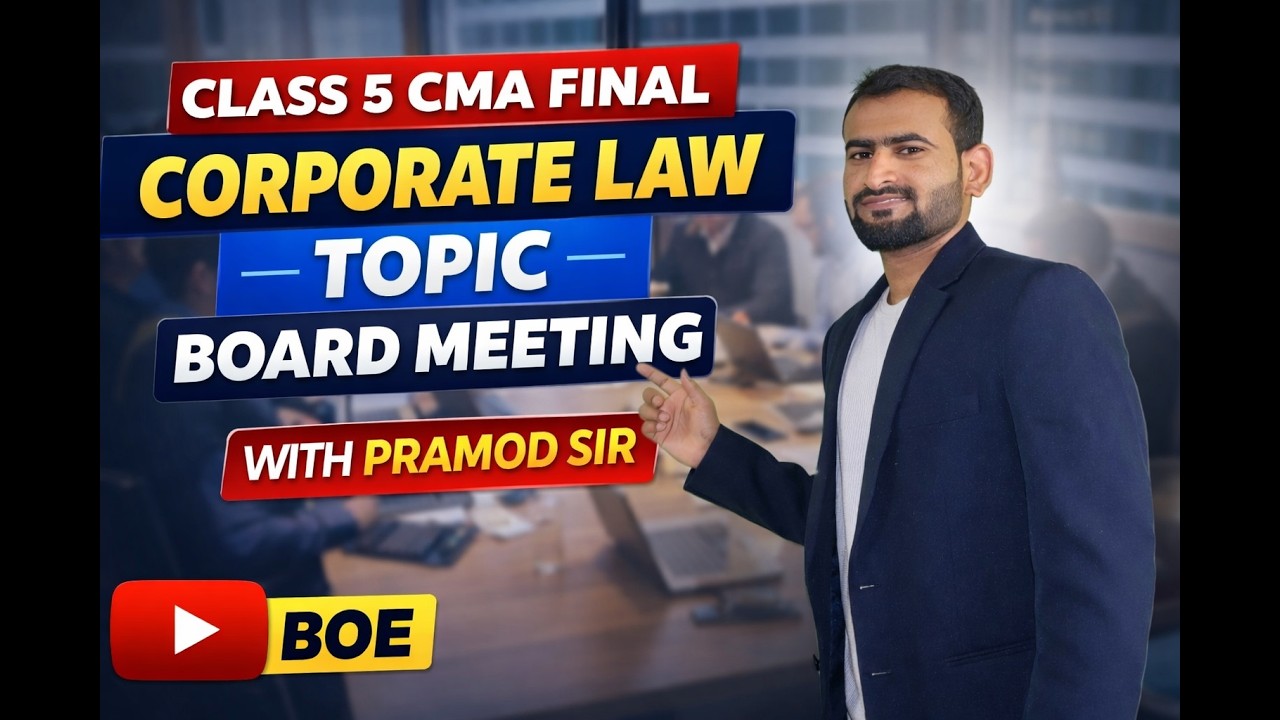 CLASS 5 CMA FINAL CORPORATE LAW TOPIC BOEARD MEETING.