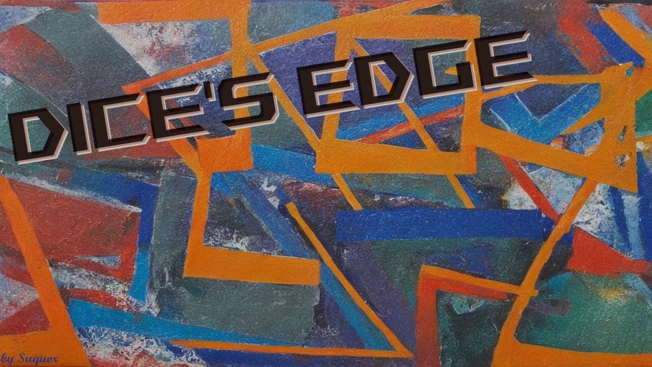 dice's edge | Song by Suquor