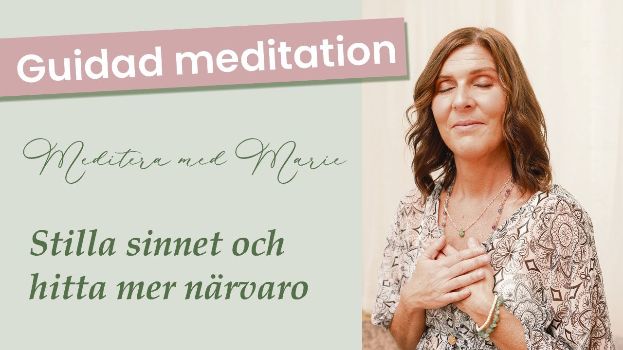 Meditera med Marie &ndash; Stilla sinnet och hitta mer n&auml;rvaro