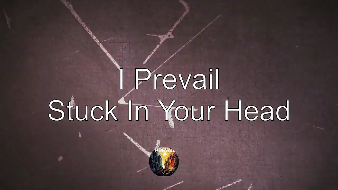 I Prevail - Stuck In Your Head (Lyrics)