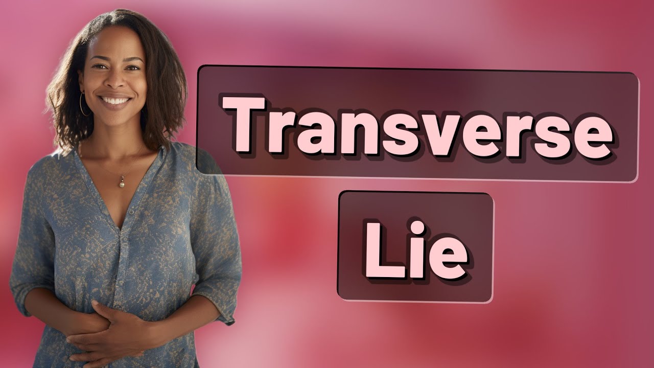 What Causes a Transverse Lie Position in Pregnancy?