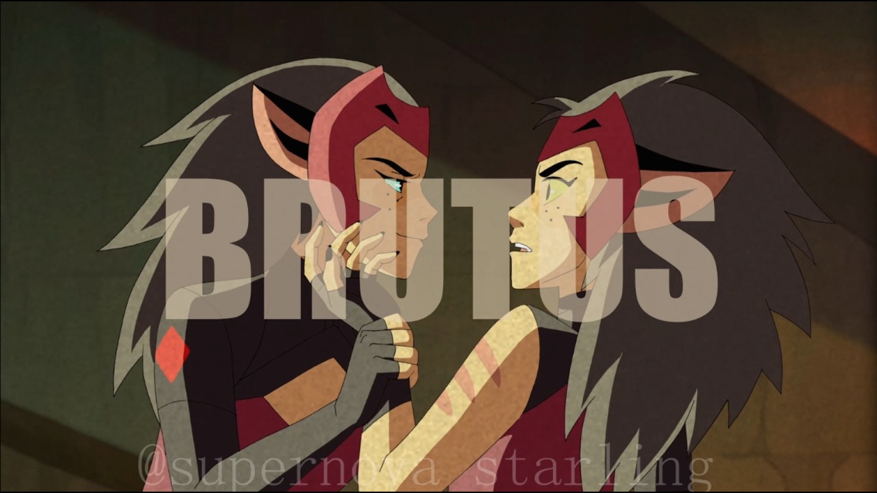 Brutus - Buttress. Catra from She-Ra.