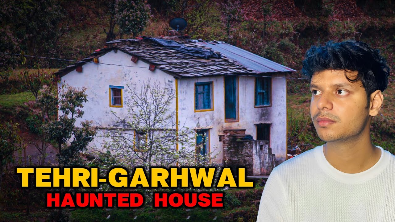 Tehri Garhwal's Haunted House || Uttarakhand Haunted Story