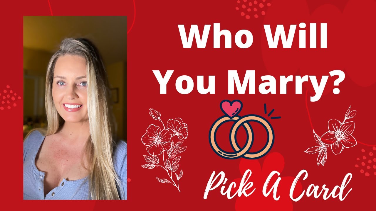 Who Will You Marry? Pick A Card! & What Will Your Married Life Be Like?