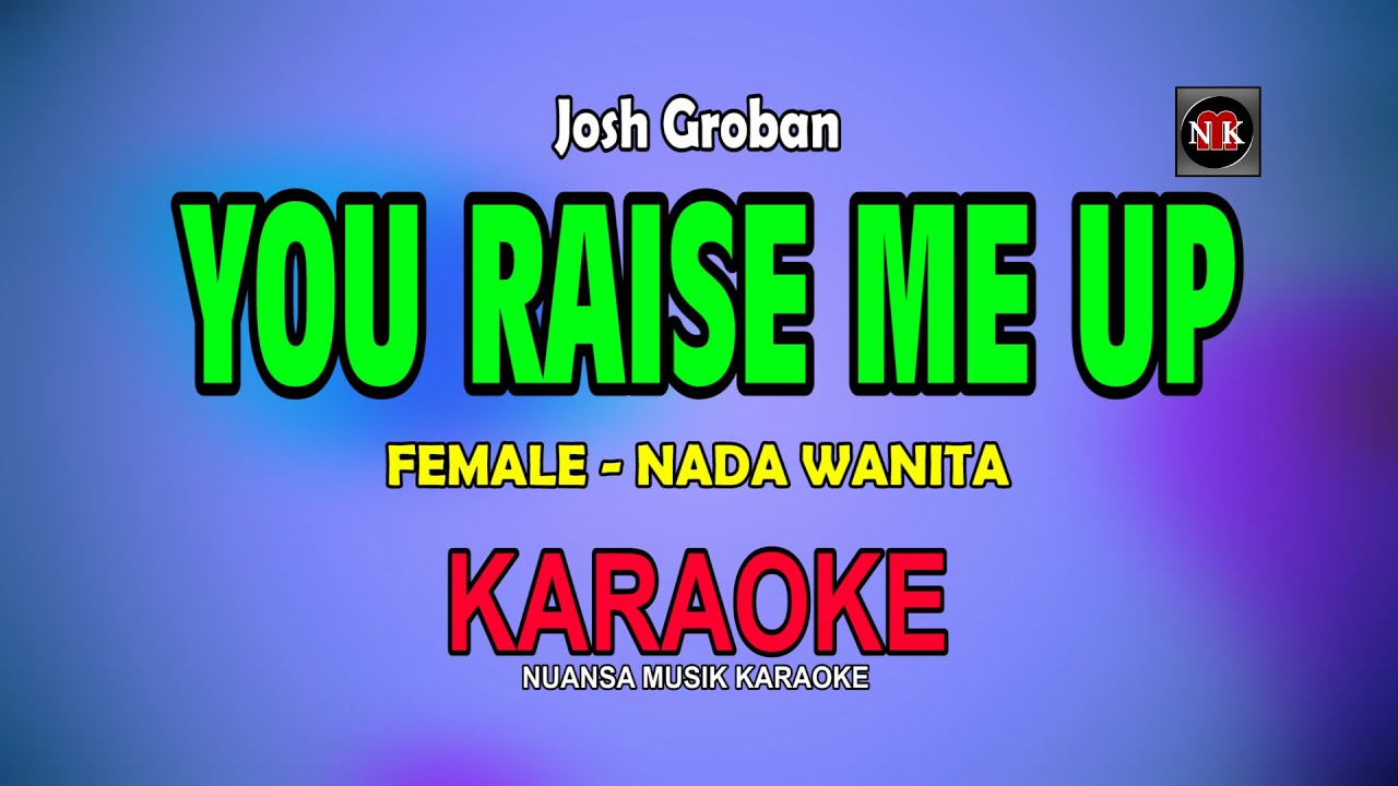 YOU RAISE ME UP [ KARAOKE | FEMALE KEY ] - JOSH GROBAN@nuansamusikkaraoke