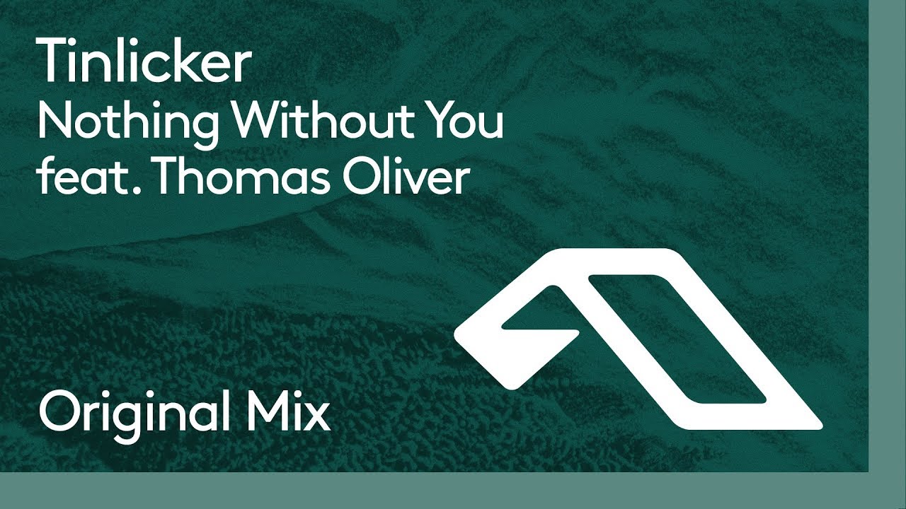 Tinlicker - Nothing Without You feat. Thomas Oliver