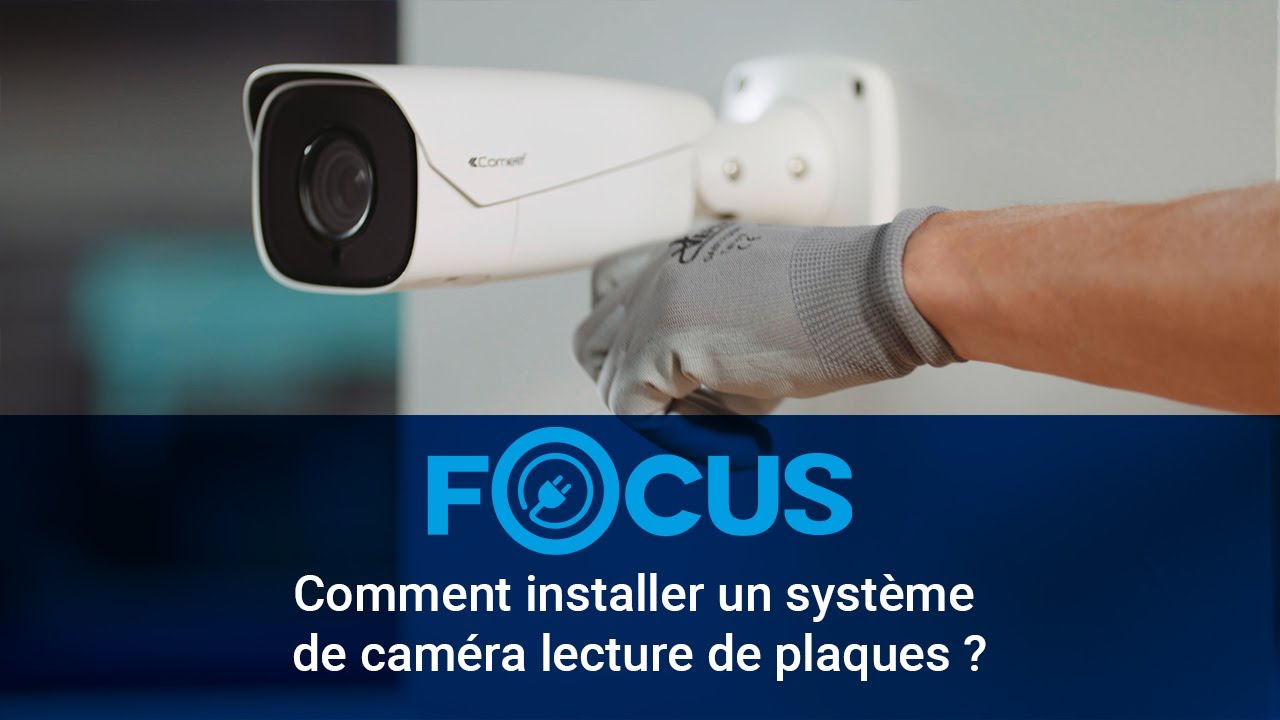 Focus Sonepar Connect : Comment installer un système de caméra lecture de plaques ?
