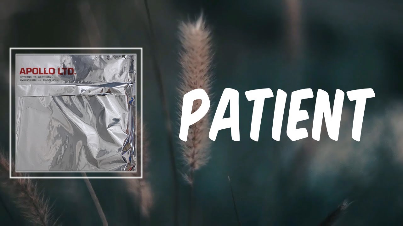 Patient (Lyrics) - Apollo LTD