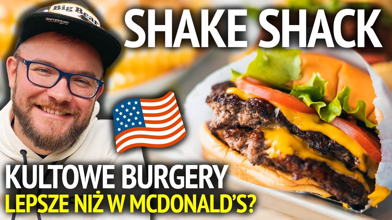 SHAKE SHACK: KULTOWE BURGERY Z USA! Lepsze od McDonald's, In'N'Out i Five Guys?AMERYKAŃSKI FAST FOOD