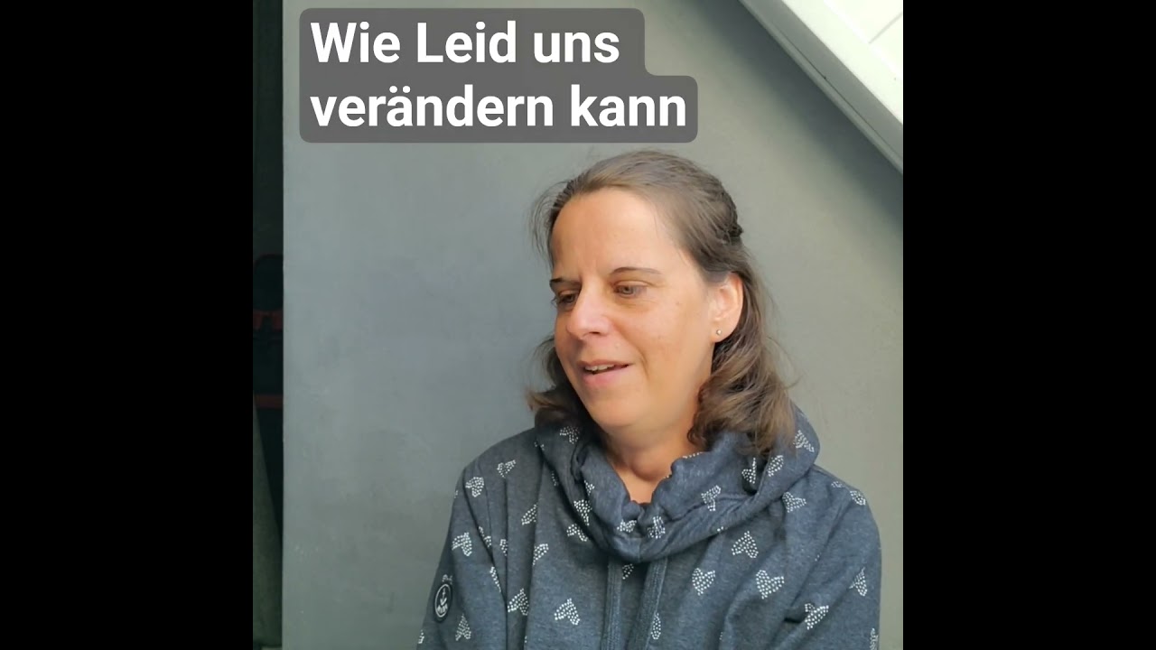 Leid ist Liebe #wie Leid uns ver&auml;ndern kann.