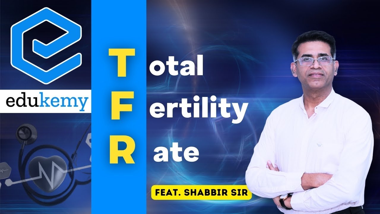 The Total Fertility Rate (TFR) | UPSC CSE Preparation | UPSC GS Paper | Edukemy | Shabbir Sir