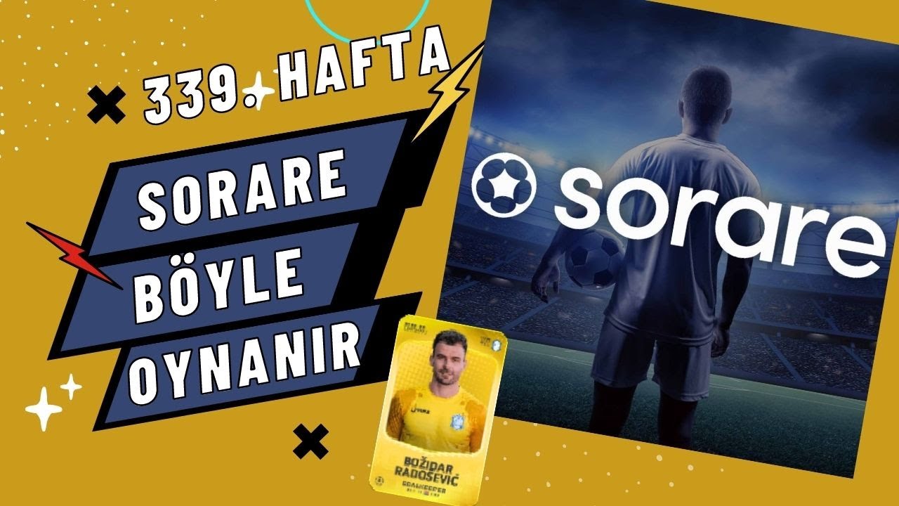 Sorare de Transfer Sezonu Kadro Dışı Fırsatı, Kartların Değerini Nasıl Anlarız  / 339 Oyun Haftası