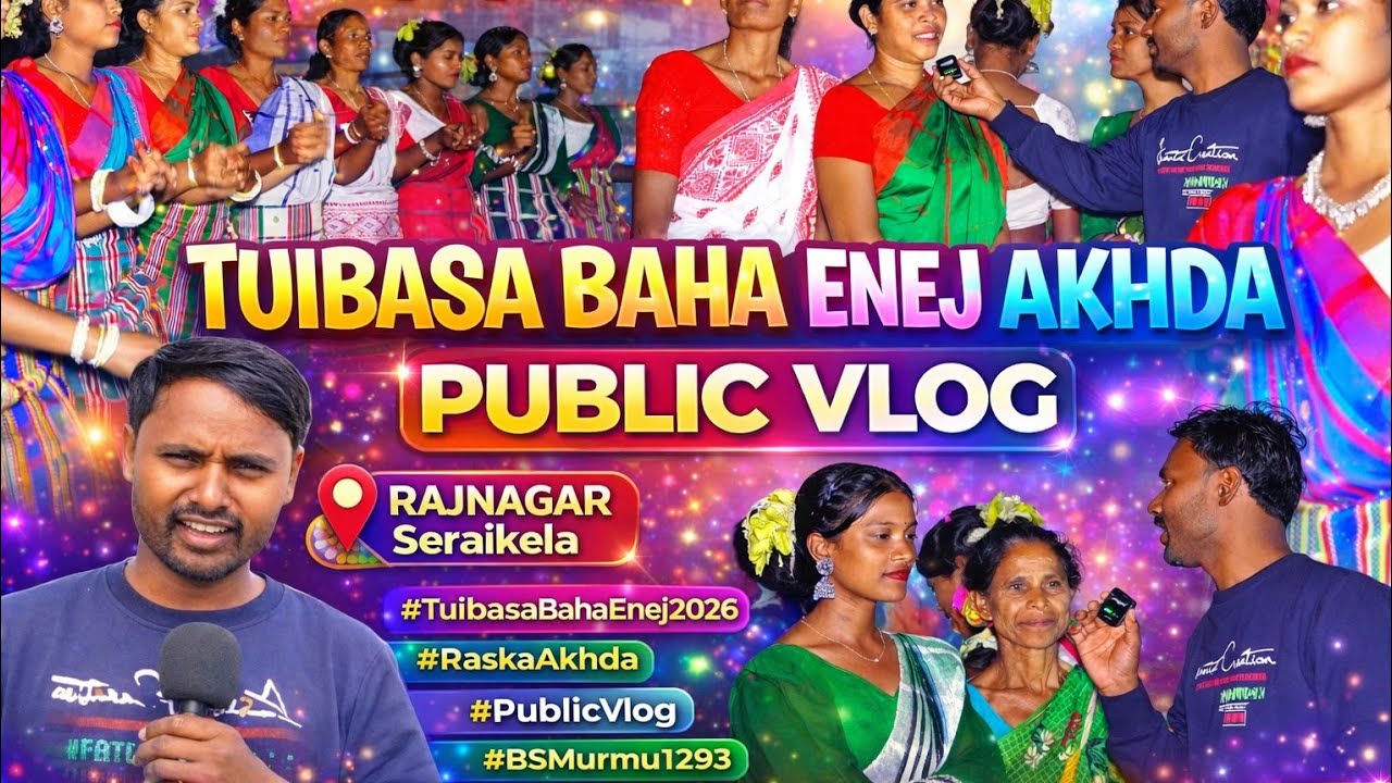Tuibasa Baha Enej Raska Akhda vlog video 2026||Seraikela Jharkhand||Public Vlog||@BSmurmu1293 