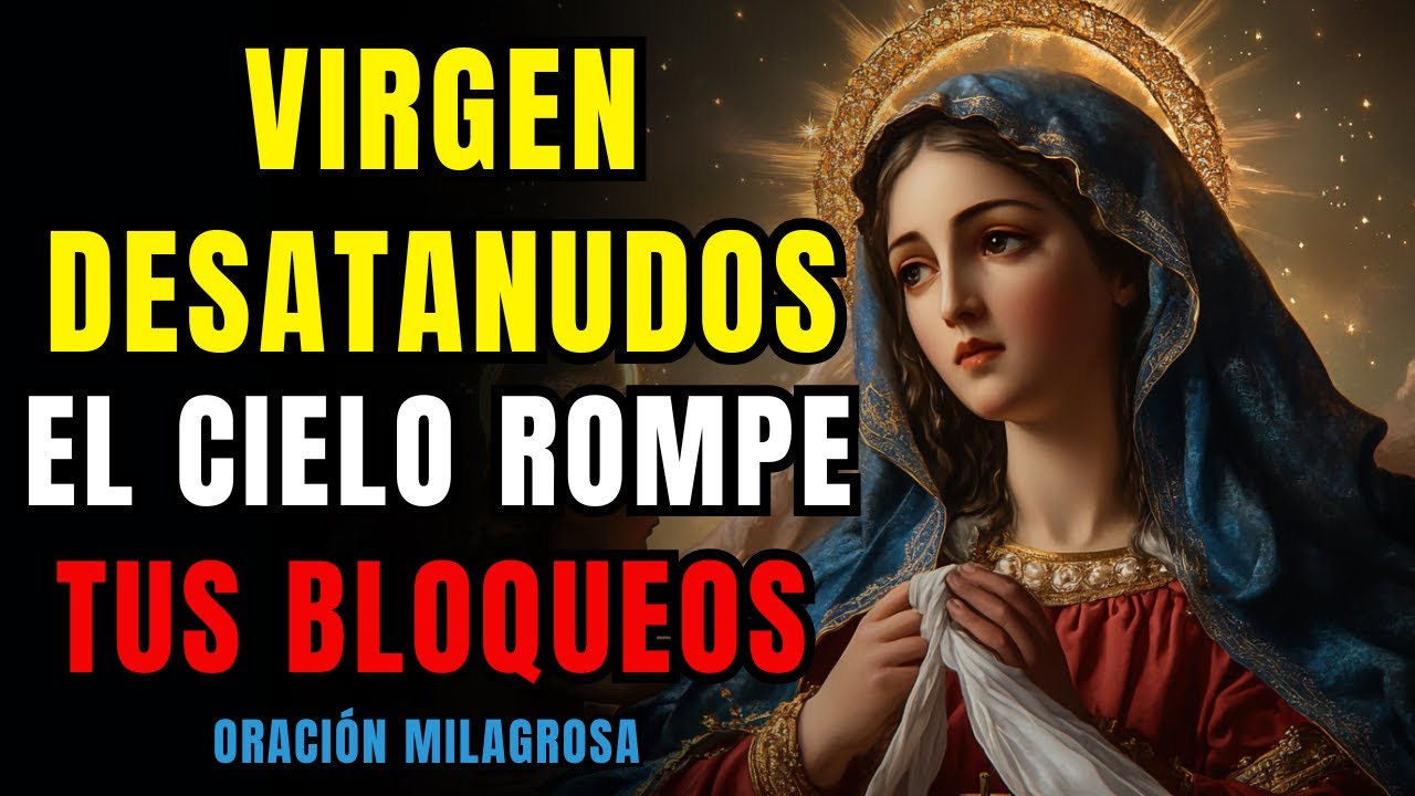 Oración MILAGROSA a María DESATANUDOS 🙏 Desata la Prosperidad que el Enemigo Intentó Bloquear