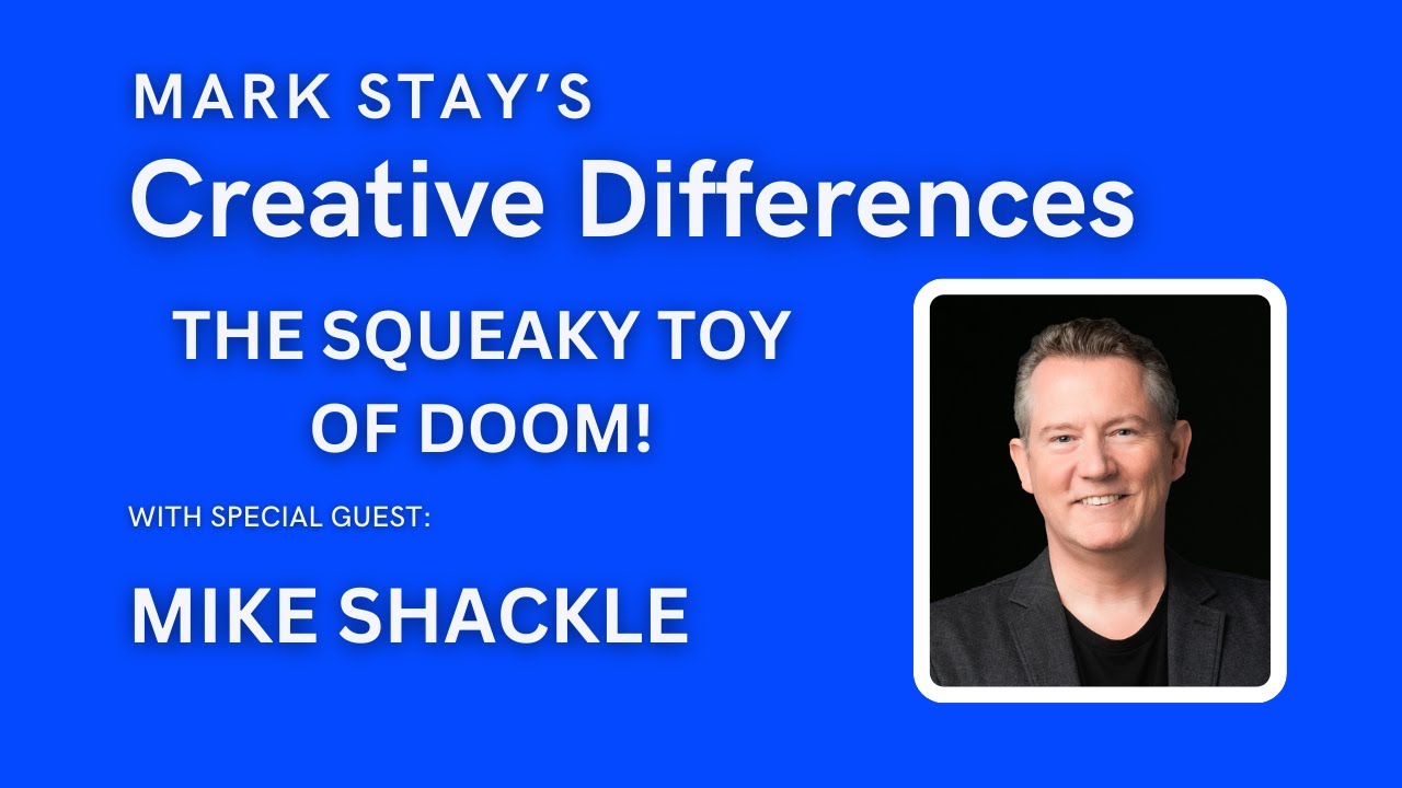 Mike Shackle: The Squeaky Toy of Doom | Mark Stay's Creative Differences Episode 4