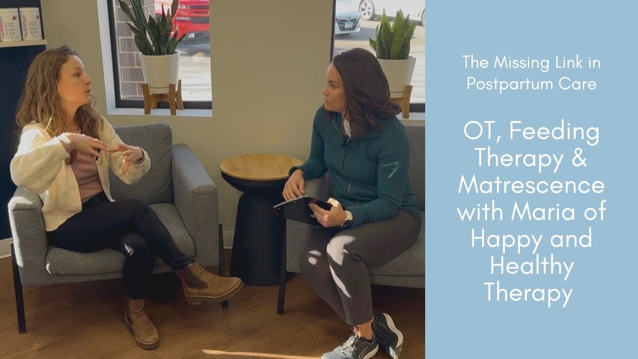 The Missing Link in Postpartum Care | OT  & Matrescence with Maria of Happy and Healthy Therapy