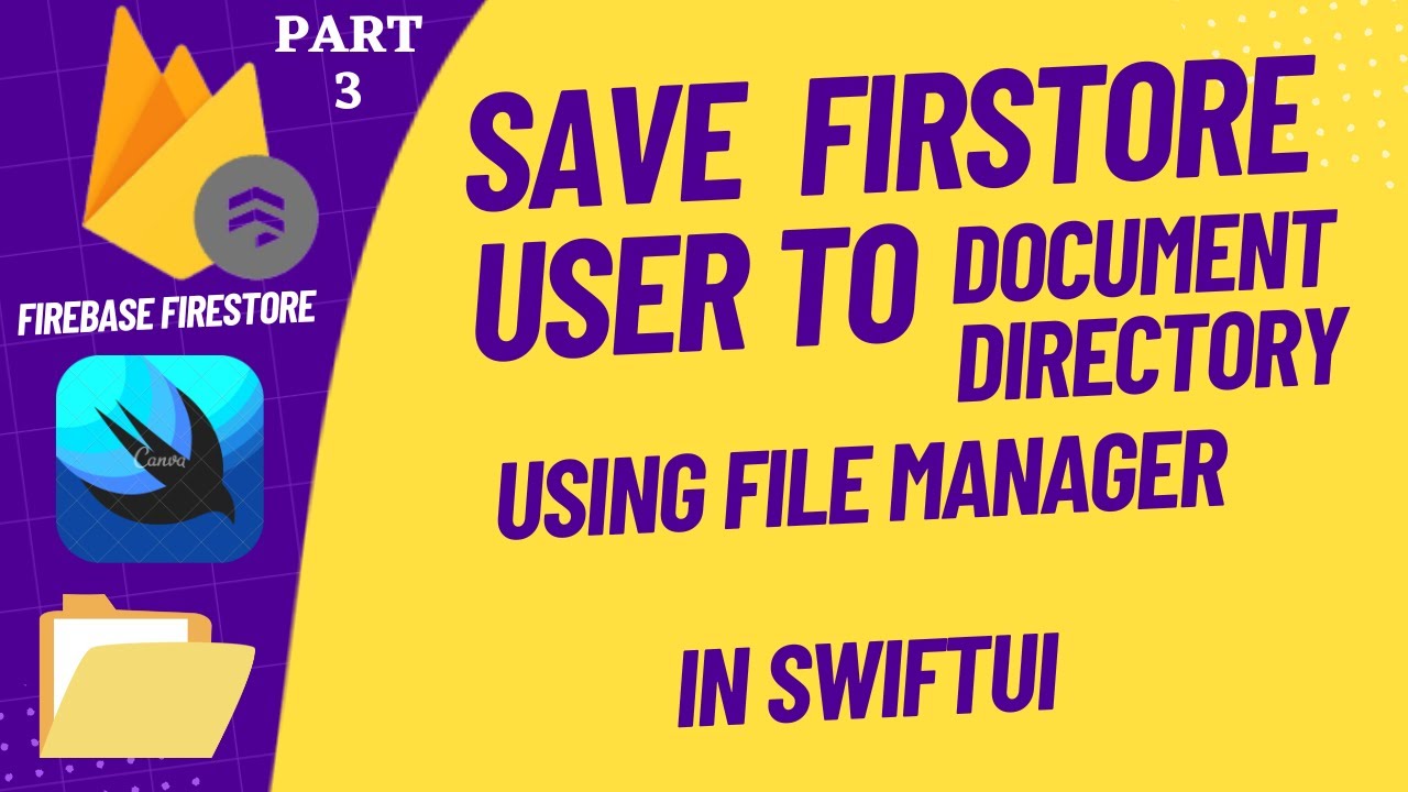 How to Save FireStore user in User's document directory using file Manager in SwiftUI?  Part 3
