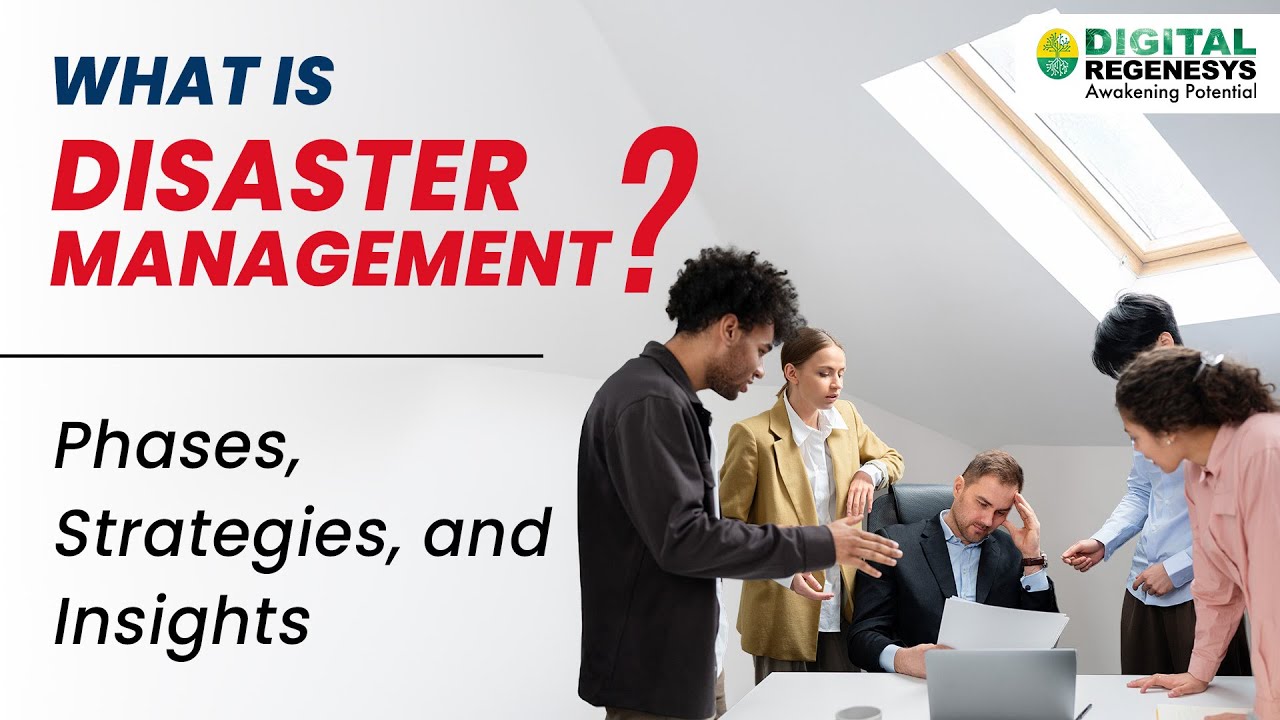 Understanding the Disaster Management Cycle and Its Importance | Digital Regenesys