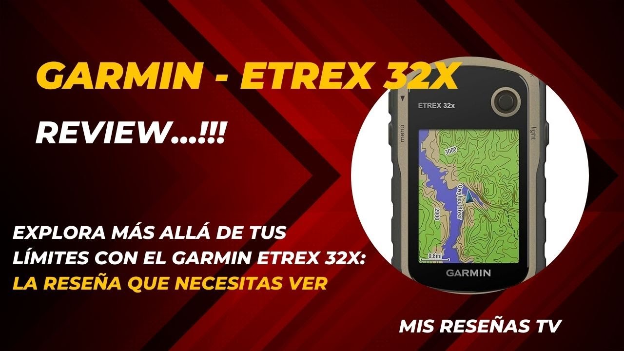 ¡Aventúrate con el Garmin eTrex 32x!
