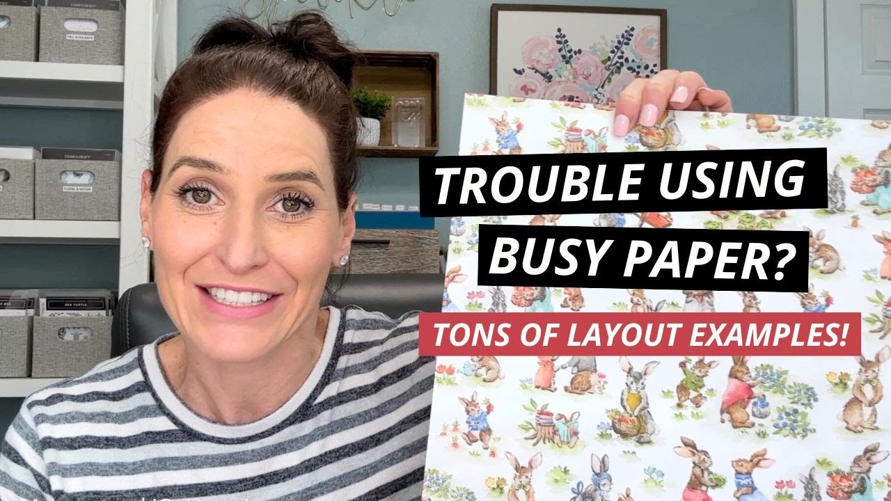 5 Foolproof Ways to Use Busy Paper for Scrapbooking