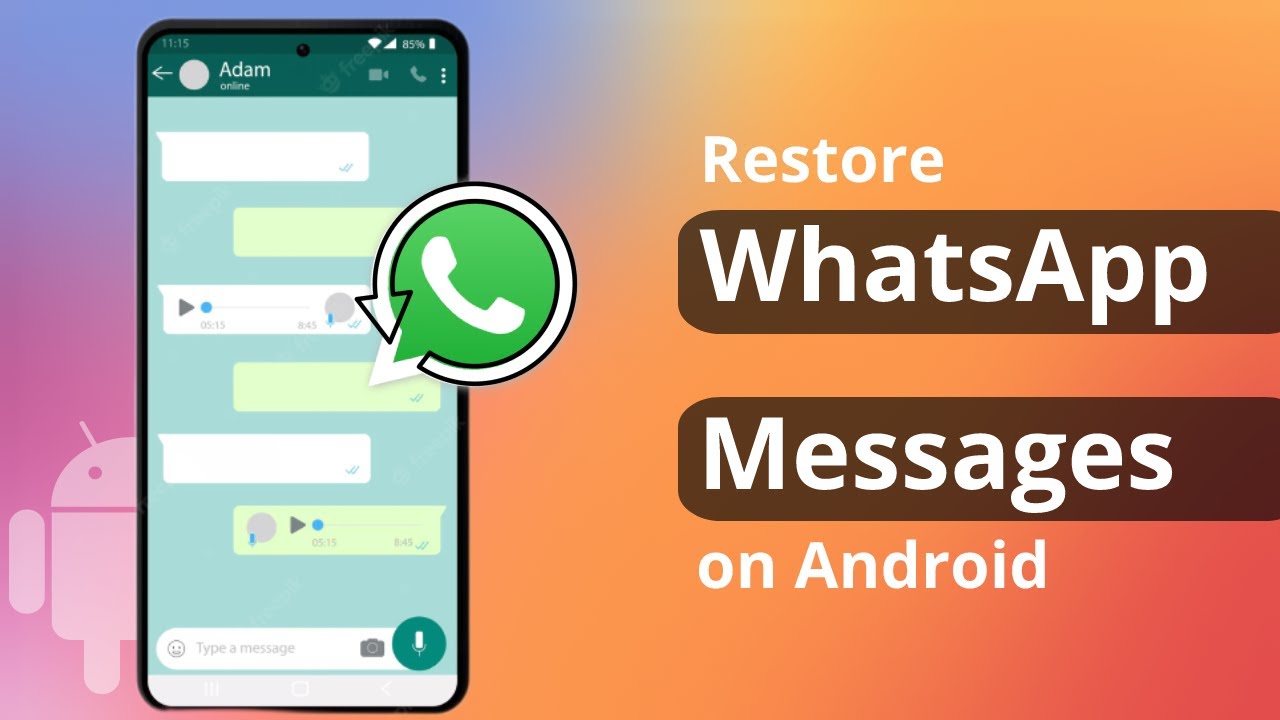 [2 Ways] How to Restore Deleted WhatsApp Messages without Backup on Android 2023