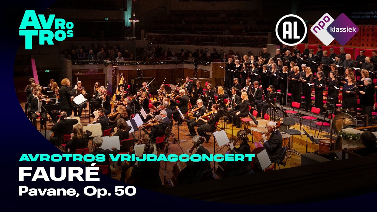 Fauré: Pavane, Op. 50 - Radio Filharmonisch Orkest, Groot Omroepkoor & Stéphane Denève - Live HD