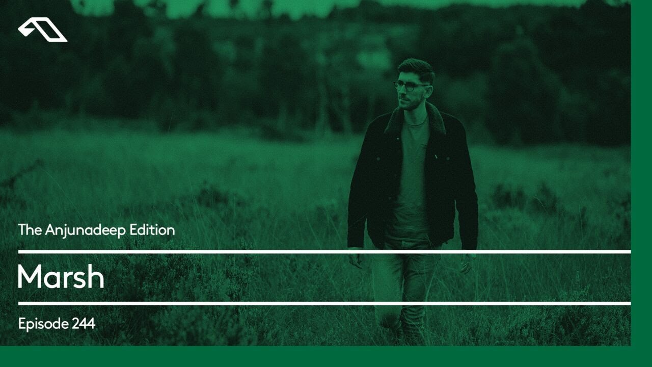 The Anjunadeep Edition 244 with Marsh